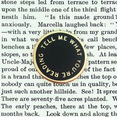 Tell Me What You're Reading - Black Pin Badge