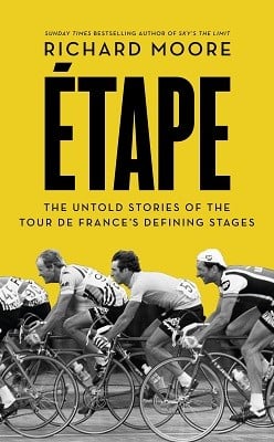 Etape: The Untold Stories of the Tour De France's Defining Stages (Paperback)