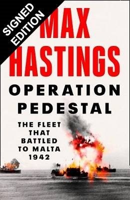 Operation Pedestal: The Fleet That Battled to Malta 1942: Signed Edition (Hardback)