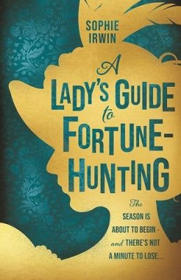A Lady's Guide to Fortune-Hunting (Hardback)
