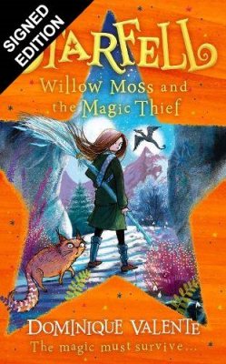 Starfell: Willow Moss and the Magic Thief: Signed Edition (Hardback)
