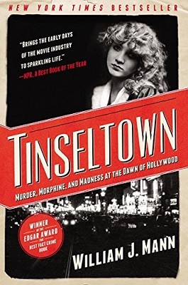 Tinseltown: Murder, Morphine, and Madness at the Dawn of Hollywood (Paperback)