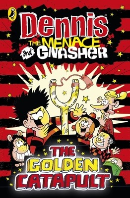 Dennis the Menace and Gnasher: The Golden Catapult - The Beano (Paperback)