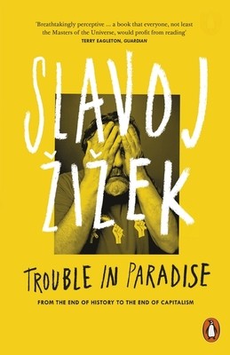 Trouble in Paradise: From the End of History to the End of Capitalism (Paperback)