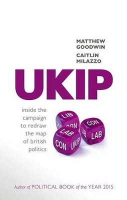UKIP: Inside the Campaign to Redraw the Map of British Politics (Hardback)