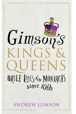 Gimson's Kings and Queens - Andrew Gimson