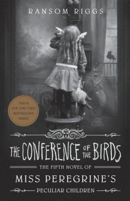 The Conference of the Birds: Miss Peregrine's Peculiar Children - Miss Peregrine's Peculiar Children (Paperback)