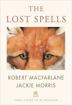 the lost spells robert macfarlane