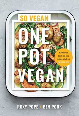 One Pot Vegan: 80 quick, easy and delicious plant-based recipes from the creators of SO VEGAN (Hardback)