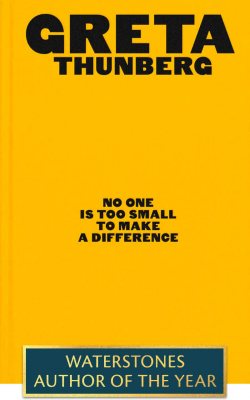 No One Is Too Small to Make a Difference: Illustrated Edition (Hardback)