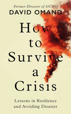 How to Survive a Crisis: Lessons in Resilience and Avoiding Disaster (Hardback)