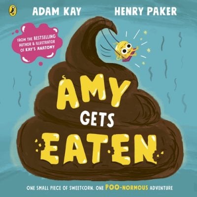 Amy Gets Eaten: The laugh-out-loud picture book from bestselling Adam Kay and Henry Paker (Paperback)