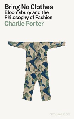 Bring No Clothes by Charlie Porter | Waterstones