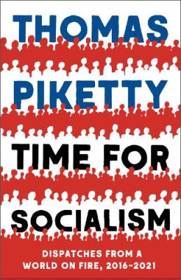 Time for Socialism: Dispatches from a World on Fire, 2016-2021 (Hardback)