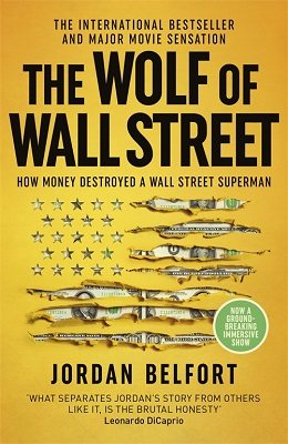 The Wolf of Wall Street by Jordan Belfort