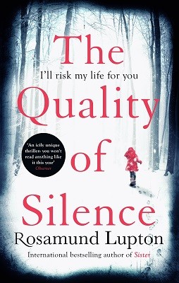 The Quality Of Silence By Rosamund Lupton Waterstones