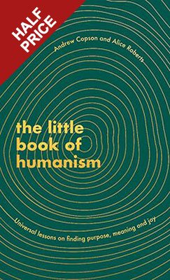 The Little Book of Humanism: Universal lessons on finding purpose, meaning and joy (Hardback)