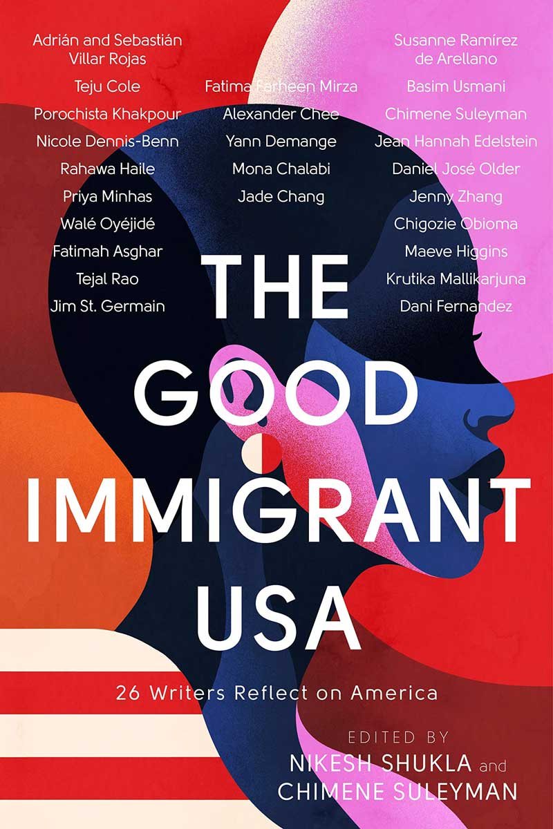 The Good Immigrant USA: 26 Writers Reflect on America (Hardback)