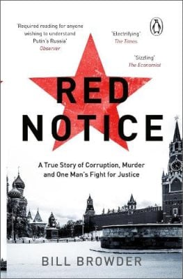 Red Notice: A True Story of Corruption, Murder and how I became Putin’s no. 1 enemy (Paperback)
