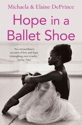 Hope in a Ballet Shoe: Orphaned by war, saved by ballet: an extraordinary true story (Paperback)