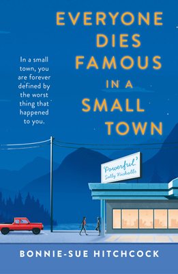 Everyone Dies Famous in a Small Town (Paperback)