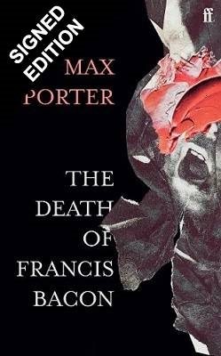 The Death of Francis Bacon: Signed Edition (Hardback)