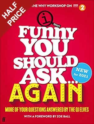 Funny You Should Ask . . . Again: More of Your Questions Answered by the QI Elves (Hardback)
