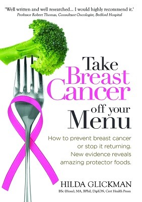 Take Breast Cancer off Your Menu: How to Prevent Breast Cancer or Stop it Returning. New Evidence Reveals Amazing Protector Foods (Paperback)