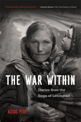 The War Within: Diaries from the Siege of Leningrad (Paperback)