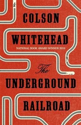 The Underground Railroad: Winner of the Pulitzer Prize for Fiction 2017 (Hardback)