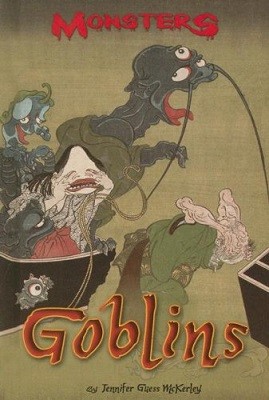 Goblins - Monsters (Kidhaven Press) (Hardback)