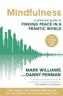 Mindfulness: A practical guide to finding peace in a frantic world (Paperback)