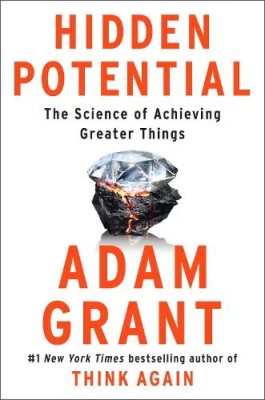 Hidden Potential: The Science of Achieving Greater Things (Hardback)