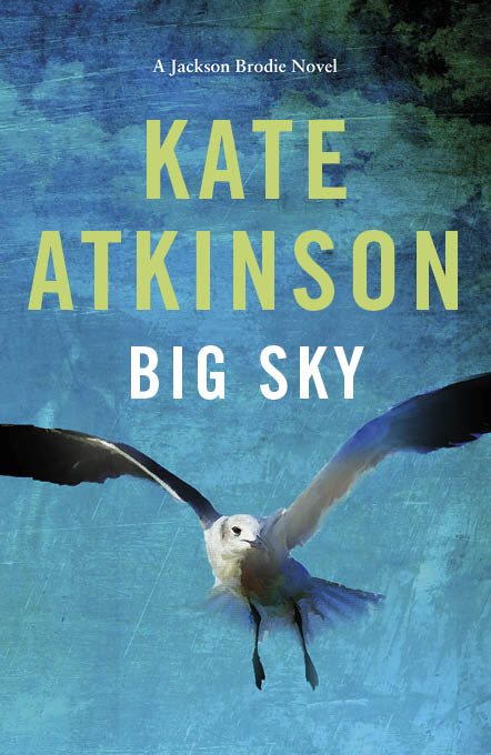 Kate Atkinson Big Sky a Jackson Brodie novel Books and Wine Gums