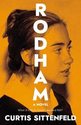 Rodham: What if Hillary hadn't married Bill? (Hardback)