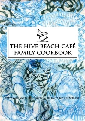 The Hive Beach Cafe Family Cookbook (Paperback)