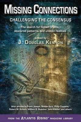 Missing Connections: Challenging the Consensus
the Search for Hidden Truths, Obscured Patterns, and Unseen Realities (Paperback)