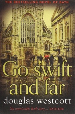 Go Swift and Far - a Novel of Bath (Paperback)