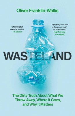 Wasteland: The Dirty Truth About What We Throw Away, Where It Goes, and Why It Matters (Hardback)