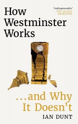 How Westminster Works... and Why It Doesn't