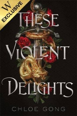 These Violent Delights: Exclusive Edition (Paperback)