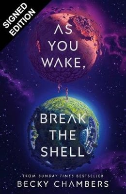 As You Wake, Break the Shell by Becky Chambers | Waterstones