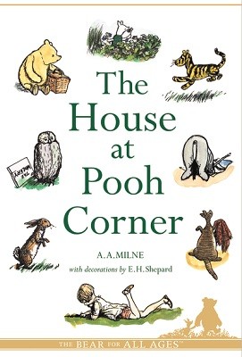 The House at Pooh Corner by A. A. Milne, E. H. Shepard | Waterstones