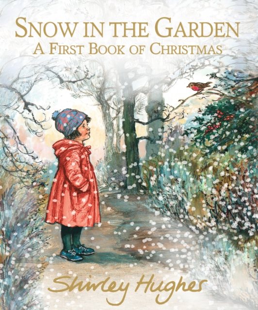 Snow in the Garden: A First Book of Christmas (Hardback)