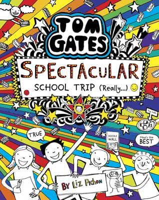 Tom Gates: Spectacular School Trip (Really.) - Tom Gates 17 (Hardback)