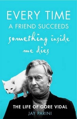 Every Time a Friend Succeeds Something Inside Me Dies by Jay Parini ...