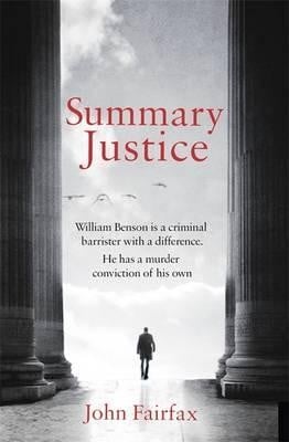 Summary Justice: 'An all-action court drama' Sunday Times - Benson and De Vere (Hardback)