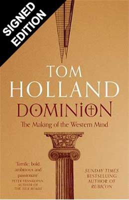 Dominion: The Making of the Western Mind - Signed Edition (Hardback)