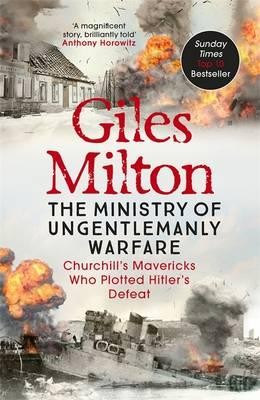 Churchill's Ministry of Ungentlemanly Warfare: The Mavericks who Plotted Hitler's Defeat (Paperback)