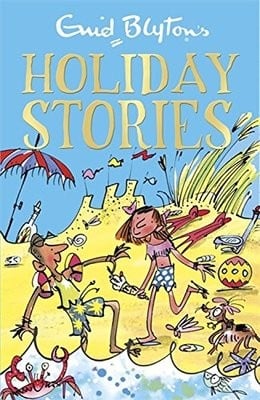 Enid Blyton's Holiday Stories: Contains 26 classic tales - Bumper Short Story Collections (Paperback)